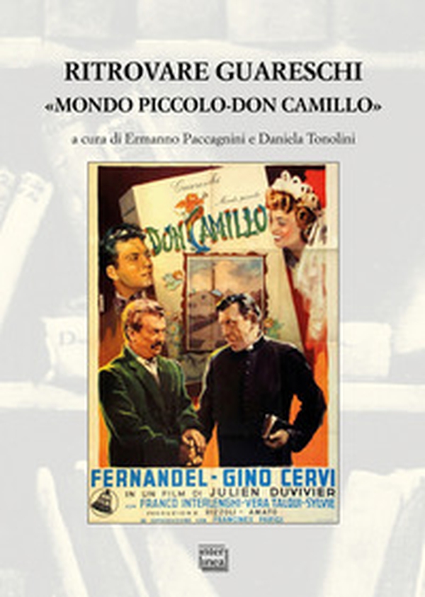 Ritrovare Guareschi. «Mondo piccolo-Don Camillo» - Librerie.coop Ritrovare Guareschi. «Mondo piccolo-Don Camillo» - Librerie.coop