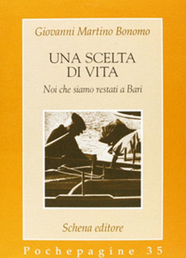 Una scelta di vita. Noi che siamo restati a Bari - Librerie.coop Una scelta di vita. Noi che siamo restati a Bari - Librerie.coop