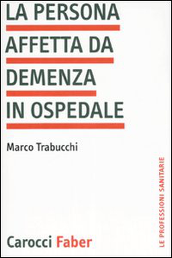 La persona affetta da demenza in ospedale - Librerie.coop La persona affetta da demenza in ospedale - Librerie.coop