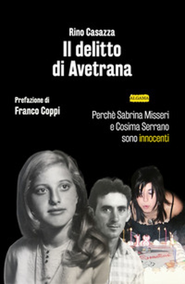 Il delitto di Avetrana. Perché Sabrina Misseri e Cosima Serrano sono innocenti - Librerie.coop Il delitto di Avetrana. Perché Sabrina Misseri e Cosima Serrano sono innocenti - Librerie.coop