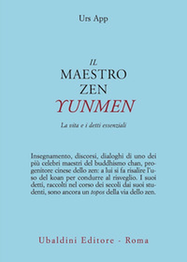 Il maestro zen Yunmen. La vita e i detti essenziali - Librerie.coop Il maestro zen Yunmen. La vita e i detti essenziali - Librerie.coop