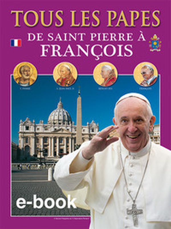 Tutti i papi. Da san Pietro a Francesco. Ediz. francese - Librerie.coop Tutti i papi. Da san Pietro a Francesco. Ediz. francese - Librerie.coop