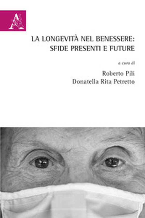 La longevità nel benessere: sfide presenti e future - Librerie.coop La longevità nel benessere: sfide presenti e future - Librerie.coop