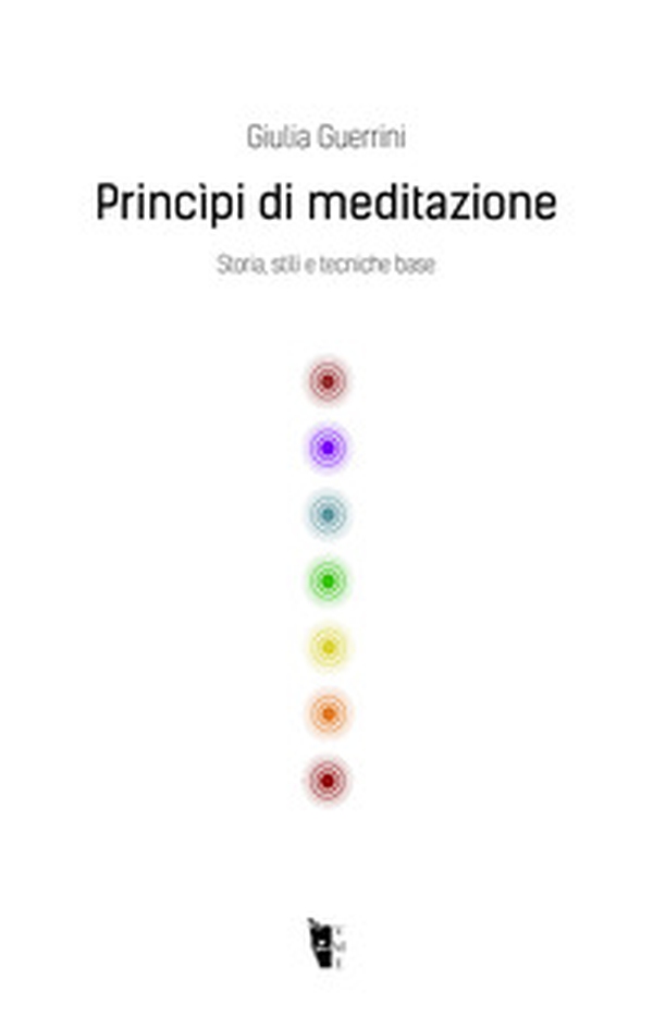 Princìpi di meditazione. Storia, stili e tecniche base - Librerie.coop Princìpi di meditazione. Storia, stili e tecniche base - Librerie.coop
