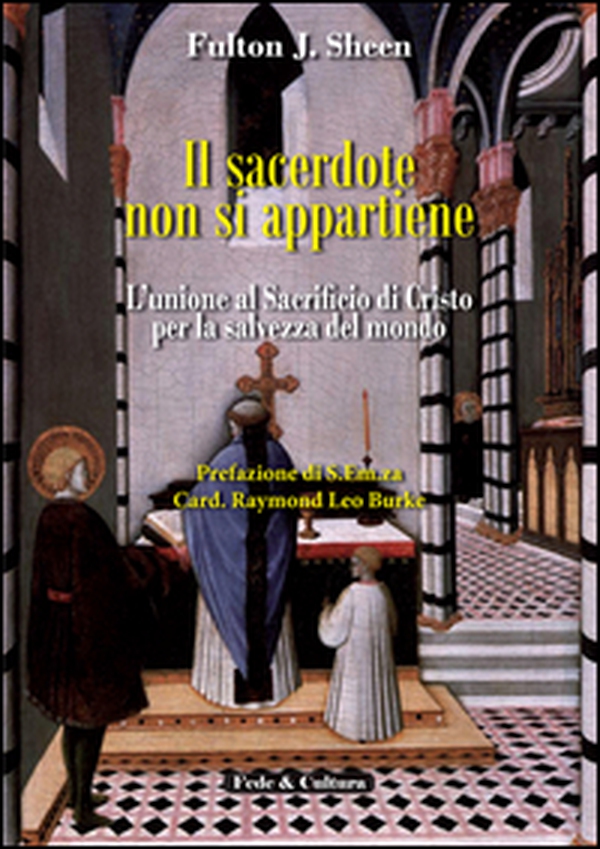 Il sacerdote non si appartiene. L'unione al sacrificio di Cristo per la salvezza del mondo - Librerie.coop Il sacerdote non si appartiene. L'unione al sacrificio di Cristo per la salvezza del mondo - Librerie.coop