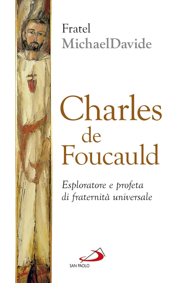 Charles de Foucauld. Esploratore e profeta di fraternità universale - Librerie.coop Charles de Foucauld. Esploratore e profeta di fraternità universale - Librerie.coop