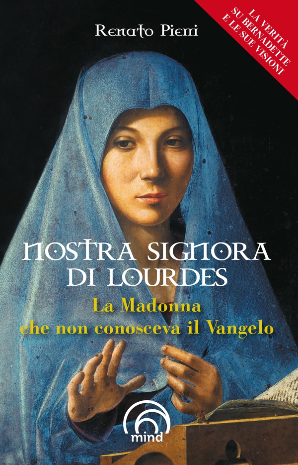 Nostra signora di Lourdes. La Madonna che non conosceva il Vangelo - Librerie.coop Nostra signora di Lourdes. La Madonna che non conosceva il Vangelo - Librerie.coop