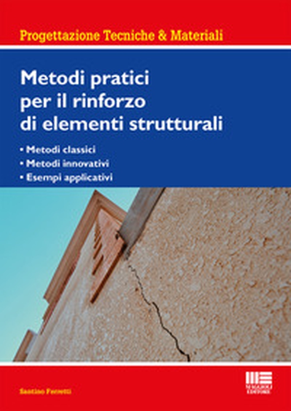 Metodi pratici per il rinforzo di elementi strutturali - Librerie.coop Metodi pratici per il rinforzo di elementi strutturali - Librerie.coop