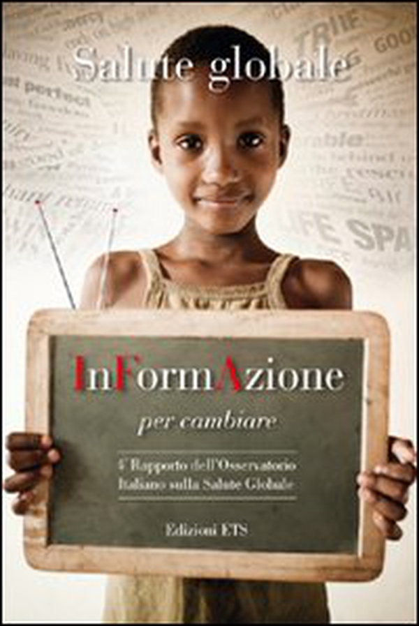 Salute globale. InFormAzione per cambiare. 4° Rapporto dell'Osservatorio Italiano sulla salute globale - Librerie.coop Salute globale. InFormAzione per cambiare. 4° Rapporto dell'Osservatorio Italiano sulla salute globale - Librerie.coop