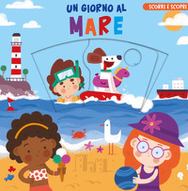 Un giorno al mare. Scorri e scopri - Librerie.coop Un giorno al mare. Scorri e scopri - Librerie.coop