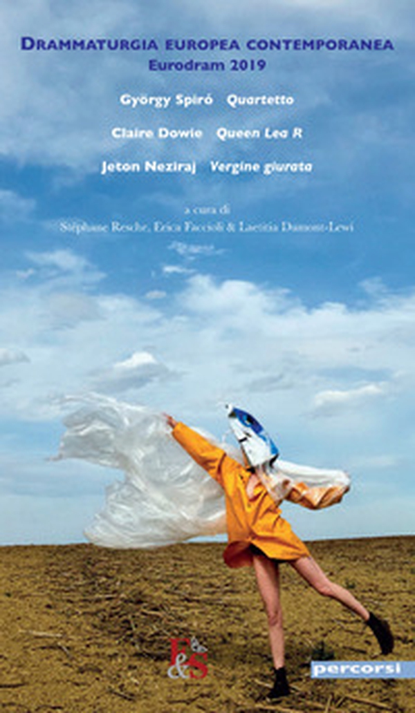 Drammaturgia europea contemporanea. Eurodram 2019. «Quartetto» di György Spiró. «Queen Lea R» di Claire Dowie. «Vergine giurata» di Jeton Neziraj - Librerie.coop Drammaturgia europea contemporanea. Eurodram 2019. «Quartetto» di György Spiró. «Queen Lea R» di Claire Dowie. «Vergine giurata» di Jeton Neziraj - Librerie.coop