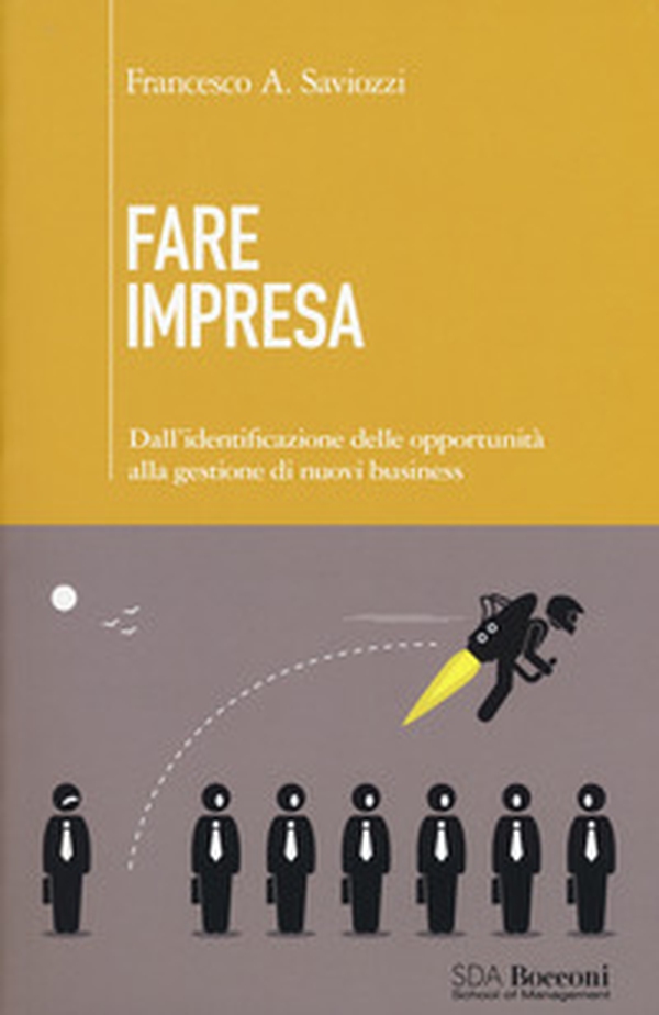 Fare impresa. Dall'identificazione di opportunità alla gestione di nuovi business - Librerie.coop Fare impresa. Dall'identificazione di opportunità alla gestione di nuovi business - Librerie.coop