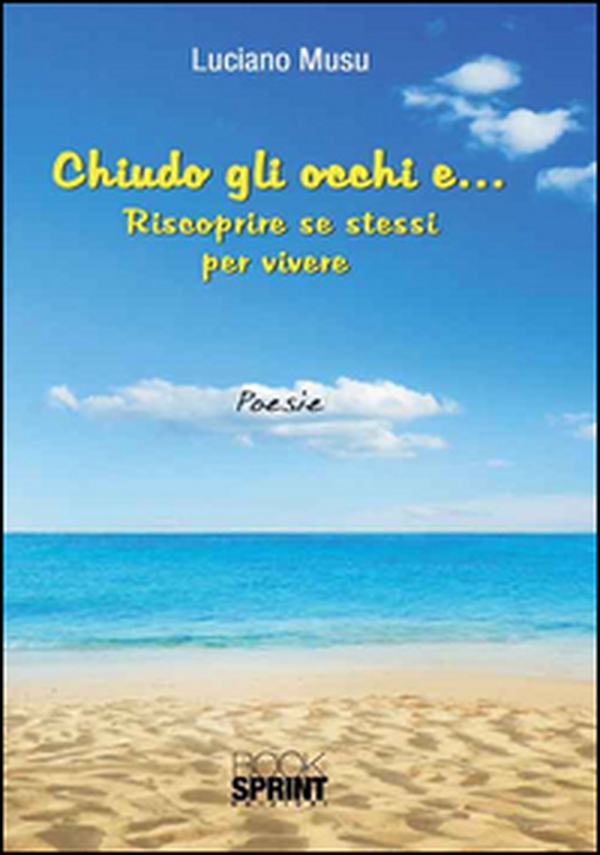 Chiudo gli occhi e... Riscoprire se stessi per vincere - Librerie.coop Chiudo gli occhi e... Riscoprire se stessi per vincere - Librerie.coop