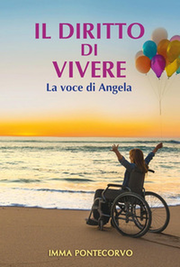 Il diritto di vivere. La voce di Angela - Librerie.coop Il diritto di vivere. La voce di Angela - Librerie.coop
