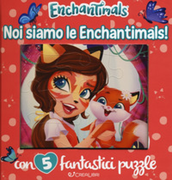 Noi siamo le Enchantimals! Enchantimals. Libro puzzle - Librerie.coop Noi siamo le Enchantimals! Enchantimals. Libro puzzle - Librerie.coop