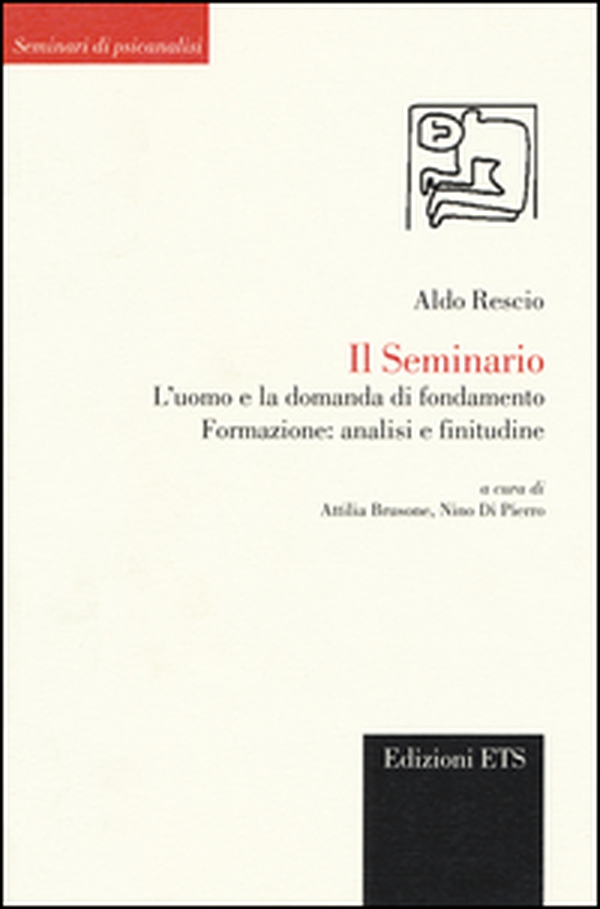 Il seminario. L'uomo e la domanda di fondamento. Formazione: analisi e finitudine - Librerie.coop Il seminario. L'uomo e la domanda di fondamento. Formazione: analisi e finitudine - Librerie.coop