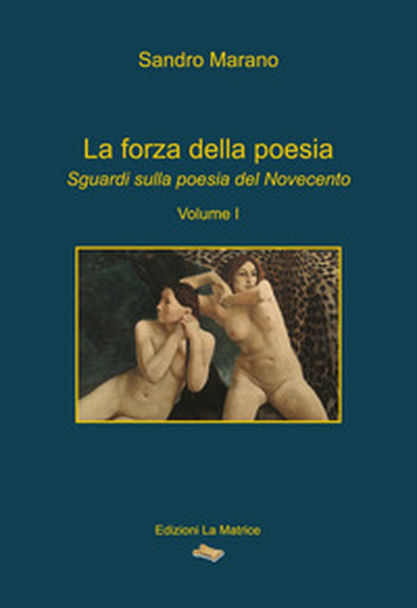 La forza della poesia. Sguardi sulla poesia del Novecento - Vol. 1 - Librerie.coop La forza della poesia. Sguardi sulla poesia del Novecento - Vol. 1 - Librerie.coop