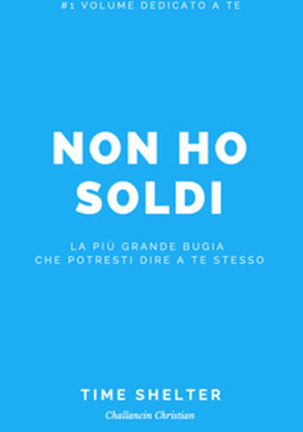 Non ho soldi. La più grande bugia che potresti dire a te stesso - Librerie.coop Non ho soldi. La più grande bugia che potresti dire a te stesso - Librerie.coop