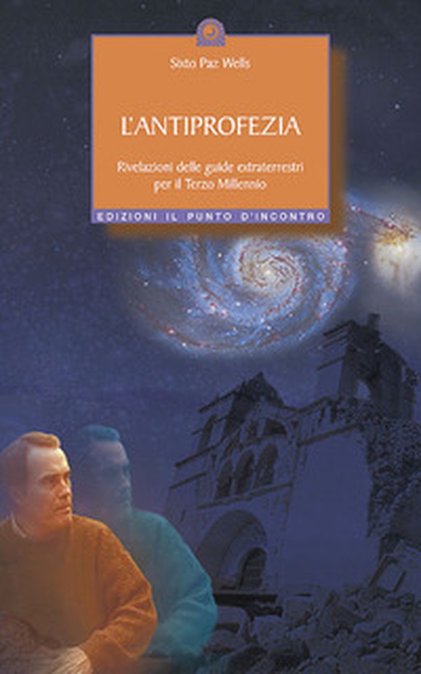 L'antiprofezia. Rivelazioni delle guide extraterrestri per il terzo millennio - Librerie.coop L'antiprofezia. Rivelazioni delle guide extraterrestri per il terzo millennio - Librerie.coop