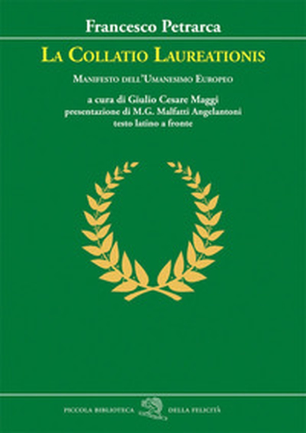 La Collatio Laureationis. Manifesto dell'Umanesimo europeo. Testo latino a fronte - Librerie.coop La Collatio Laureationis. Manifesto dell'Umanesimo europeo. Testo latino a fronte - Librerie.coop