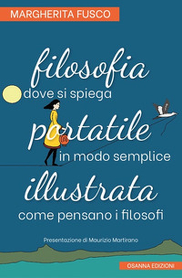 Filosofia portatile illustrata. Dove si spiega in modo semplice come pensano i filosofi - Librerie.coop Filosofia portatile illustrata. Dove si spiega in modo semplice come pensano i filosofi - Librerie.coop
