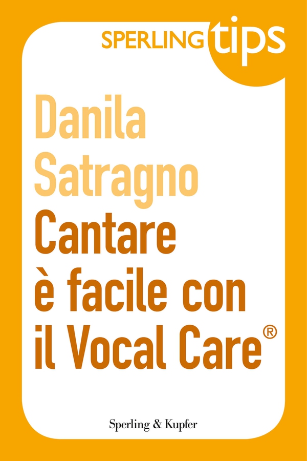 Cantare è facile con il Vocal Care - Sperling Tips - Librerie.coop Cantare è facile con il Vocal Care - Sperling Tips - Librerie.coop