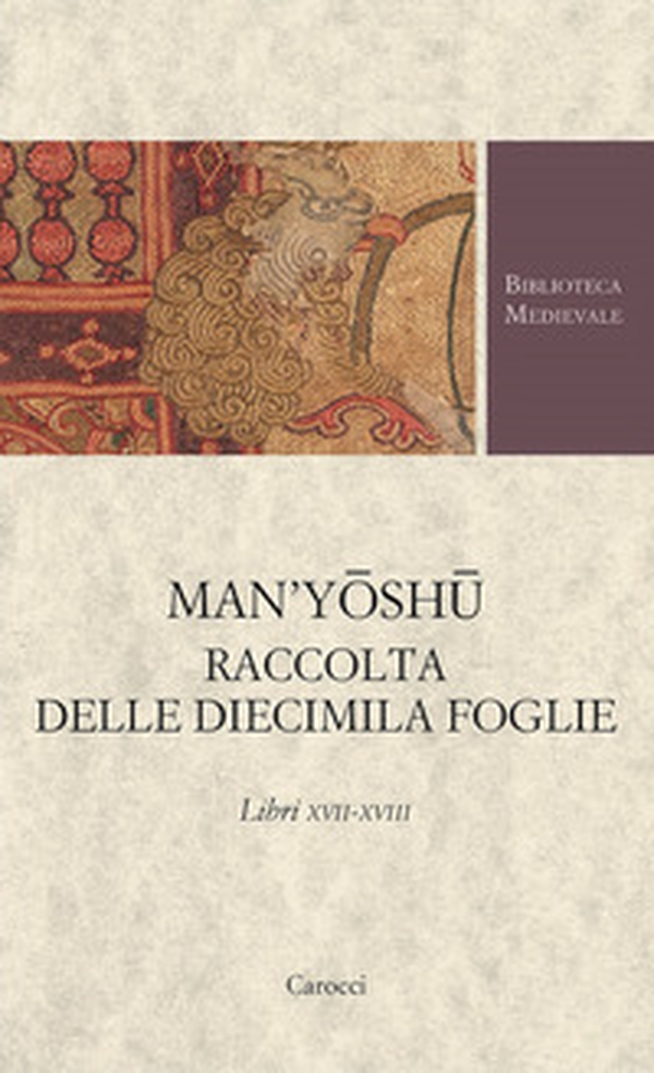 Man'yoshu. Raccolta delle diecimila foglie. Libri XVII-XVIII - Librerie.coop Man'yoshu. Raccolta delle diecimila foglie. Libri XVII-XVIII - Librerie.coop