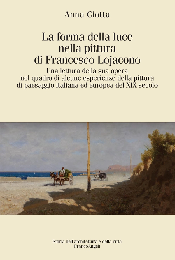 La forma della luce nella pittura di Francesco Lojacono - Librerie.coop La forma della luce nella pittura di Francesco Lojacono - Librerie.coop