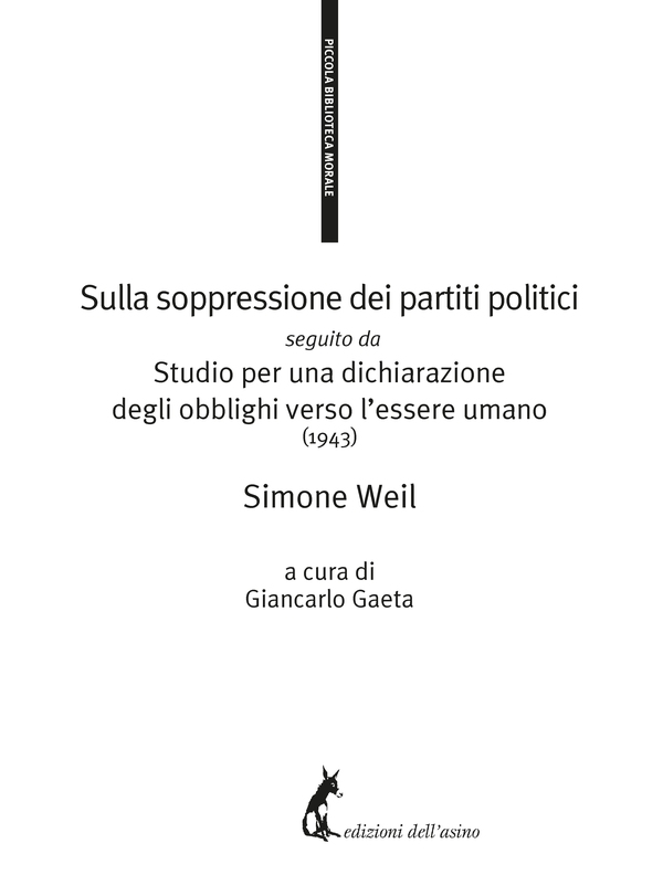 Sulla soppressione dei partiti politici seguito da Studio per una dichiarazione degli obblighi verso l’essere umano (1943) - Librerie.coop Sulla soppressione dei partiti politici seguito da Studio per una dichiarazione degli obblighi verso l’essere umano (1943) - Librerie.coop