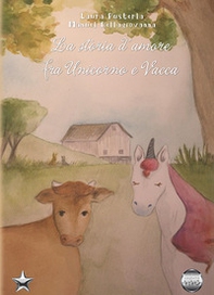 La storia d'amore fra Unicorno e Vacca - Librerie.coop