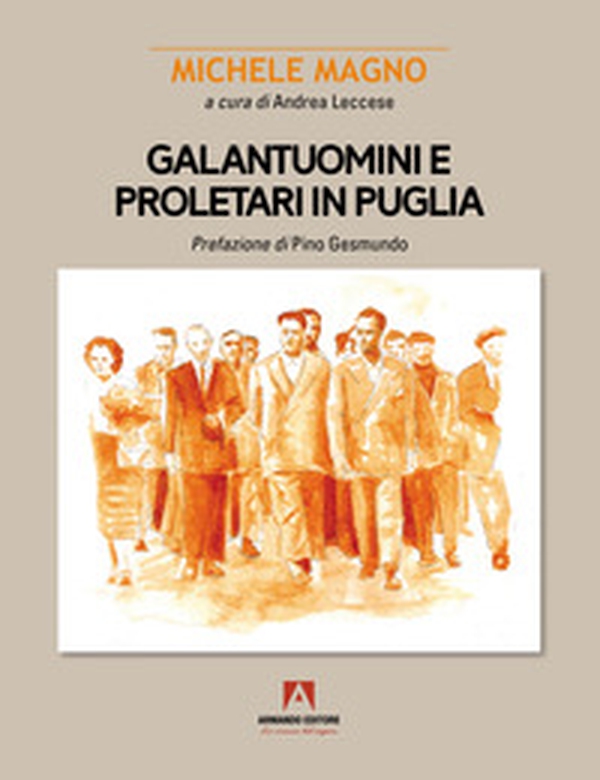 Galantuomini e proletari in Puglia - Librerie.coop Galantuomini e proletari in Puglia - Librerie.coop