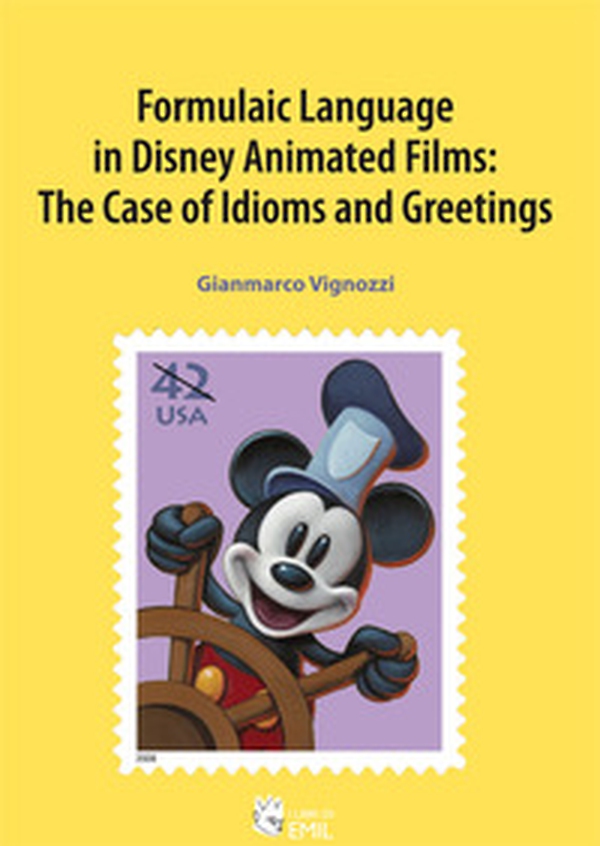 Formulaic language in Disney animated films: the case of idioms and greetings - Librerie.coop Formulaic language in Disney animated films: the case of idioms and greetings - Librerie.coop