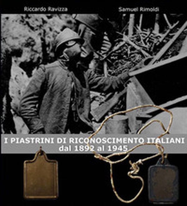 I piastrini di riconoscimento italiani. Dal 1892 al 1945 - Librerie.coop I piastrini di riconoscimento italiani. Dal 1892 al 1945 - Librerie.coop