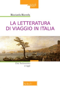 La letteratura di viaggio in Italia. Dal Settecento a oggi - Librerie.coop
