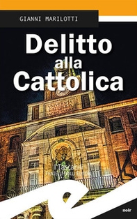 Delitto alla Cattolica - Librerie.coop