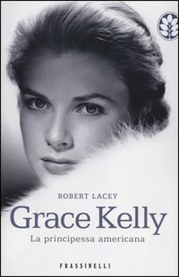 Grace Kelly. La principessa americana - Librerie.coop Grace Kelly. La principessa americana - Librerie.coop