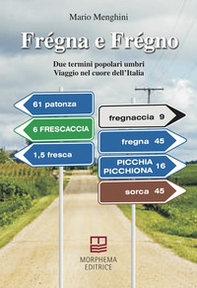 Frégna e Frégno. Due termini popolari umbri. Viaggio nel cuore dell'Italia - Librerie.coop