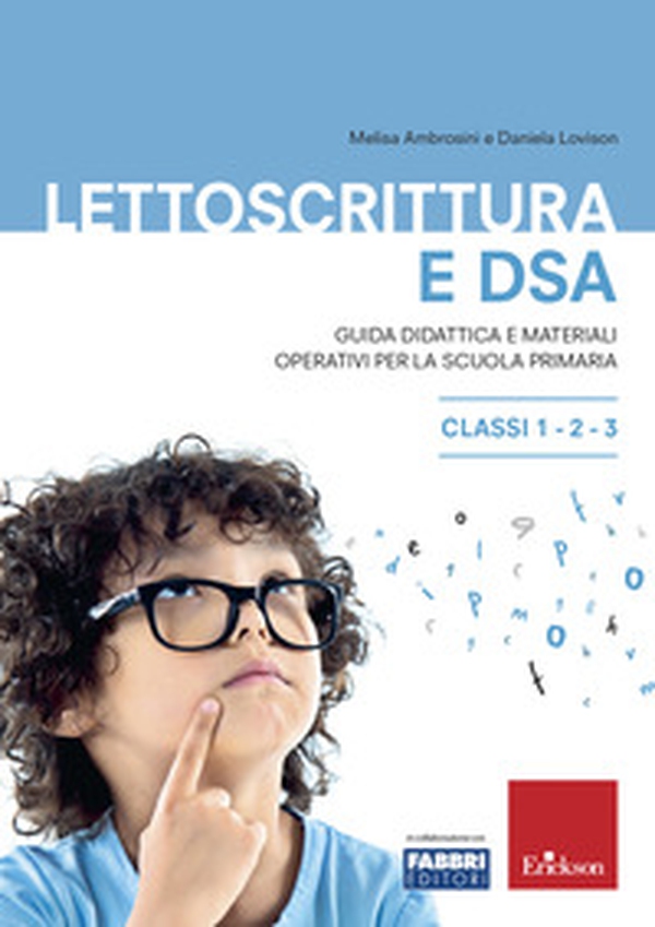 Lettoscrittura e DSA. Guida didattica e materiali operativi per la scuola primaria. Classi 1-2-3 - Librerie.coop Lettoscrittura e DSA. Guida didattica e materiali operativi per la scuola primaria. Classi 1-2-3 - Librerie.coop