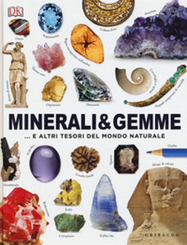 Minerali & gemme... e altri tesori del mondo naturale - Librerie.coop Minerali & gemme... e altri tesori del mondo naturale - Librerie.coop