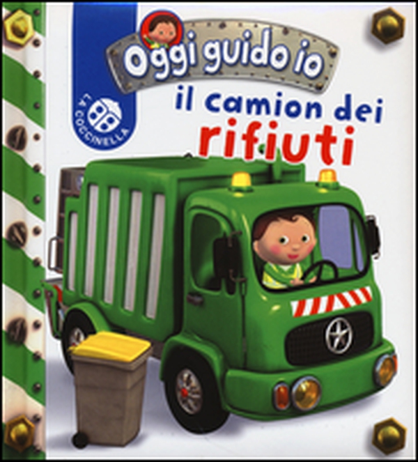 Il camion dei rifiuti. Oggi guido io - Librerie.coop Il camion dei rifiuti. Oggi guido io - Librerie.coop