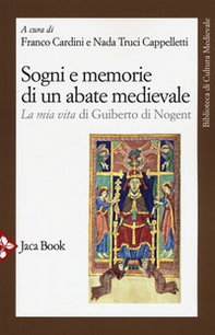 Sogni e memorie di un abate medievale. «La mia vita» di Guiberto di Nogent - Librerie.coop