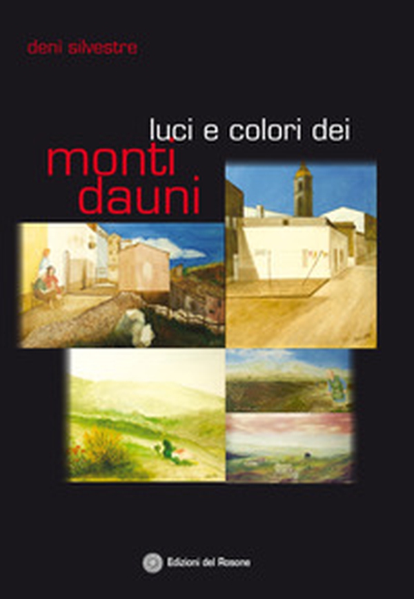 Luci e colori dei monti Dauni - Librerie.coop Luci e colori dei monti Dauni - Librerie.coop
