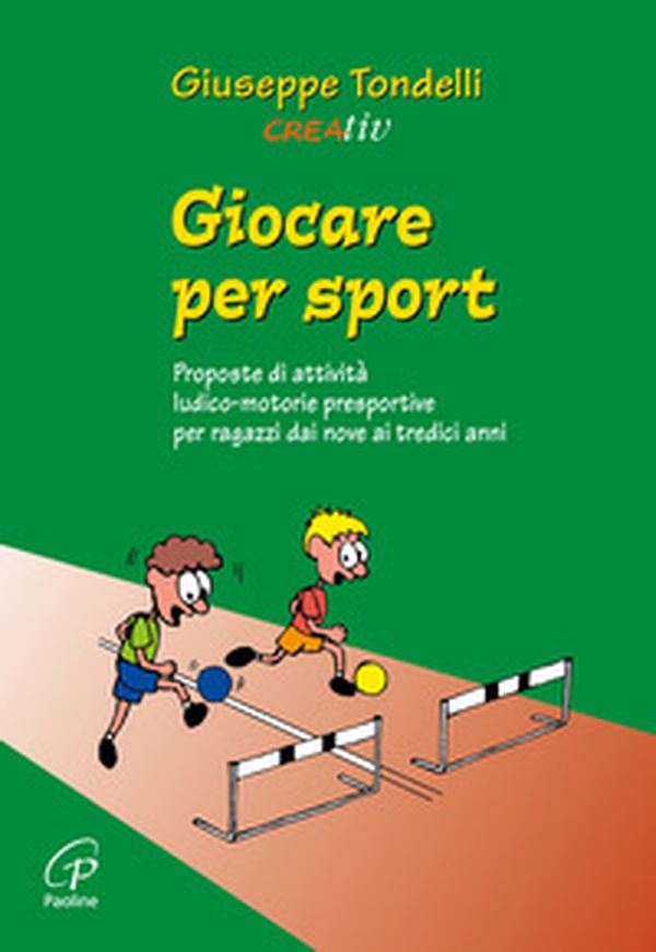 Giocare per sport. Proposte di attività ludico-motorie presportive per ragazzi dai 9 ai 13 anni - Librerie.coop Giocare per sport. Proposte di attività ludico-motorie presportive per ragazzi dai 9 ai 13 anni - Librerie.coop