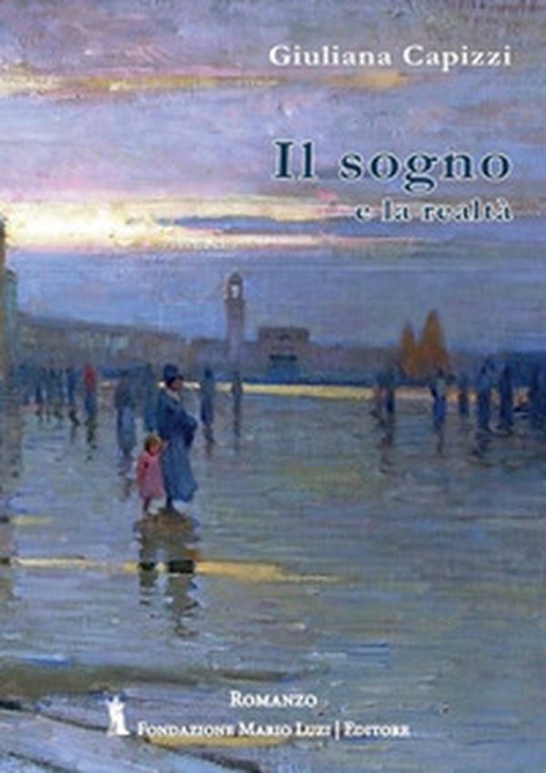 Il sogno e la realtà - Librerie.coop Il sogno e la realtà - Librerie.coop