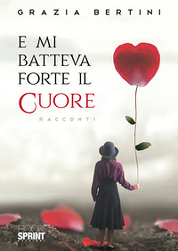 E mi batteva forte il cuore - Librerie.coop E mi batteva forte il cuore - Librerie.coop