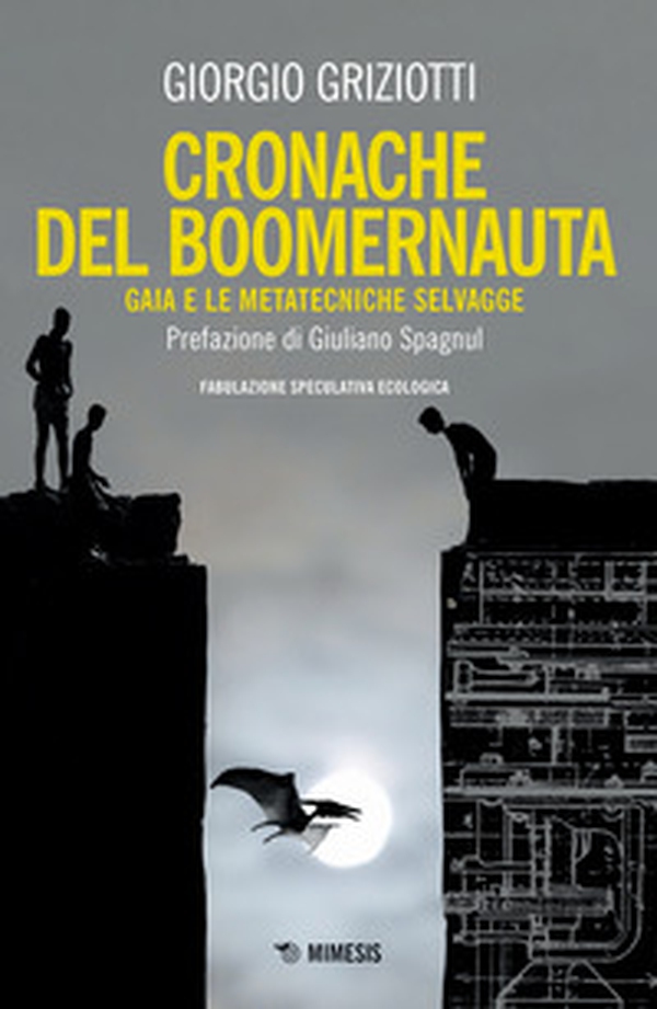 Cronache del boomernauta. Gaia e le metatecniche selvagge. Fabulazione speculativa ecologica - Librerie.coop Cronache del boomernauta. Gaia e le metatecniche selvagge. Fabulazione speculativa ecologica - Librerie.coop