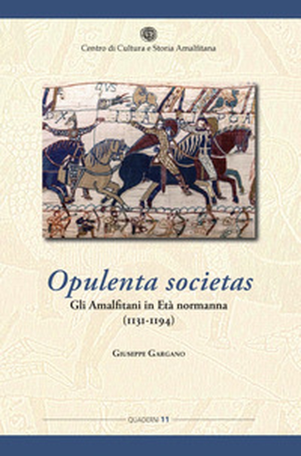 Opulenta societas. Gli amalfitani in età normanna (1131-1194) - Librerie.coop Opulenta societas. Gli amalfitani in età normanna (1131-1194) - Librerie.coop
