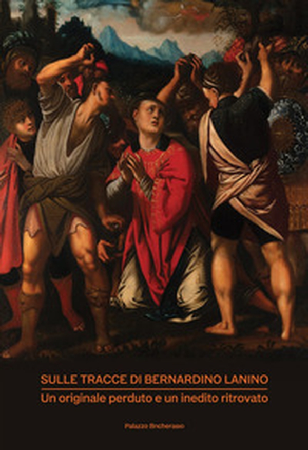 Sulle tracce di Bernardino Lanino. Un originale perduto e un inedito ritrovato - Librerie.coop Sulle tracce di Bernardino Lanino. Un originale perduto e un inedito ritrovato - Librerie.coop