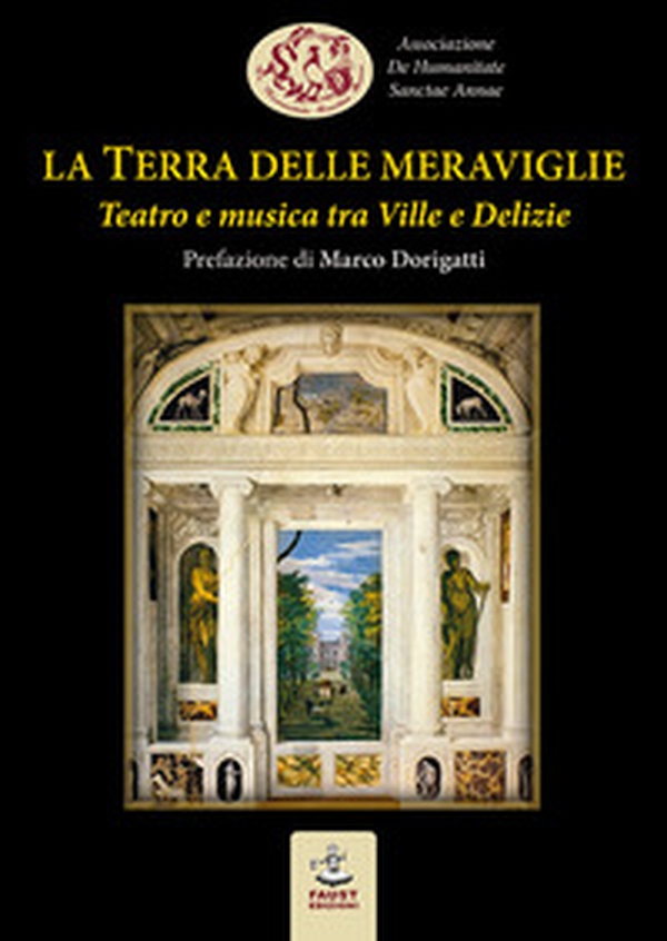 La Terra delle meraviglie. Teatro e musica tra Ville e Delizie - Librerie.coop La Terra delle meraviglie. Teatro e musica tra Ville e Delizie - Librerie.coop