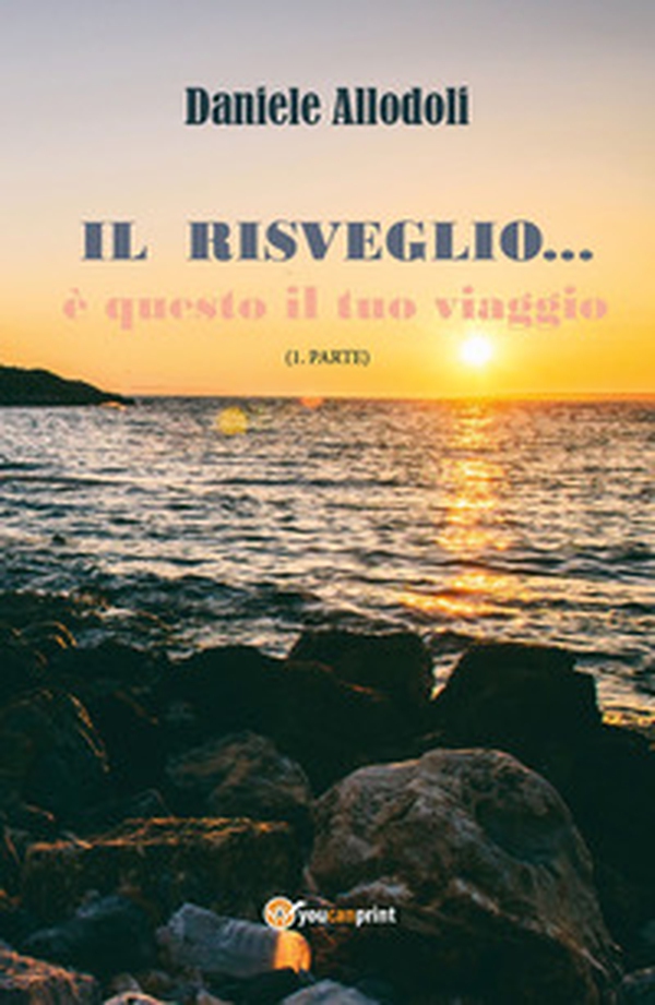 Il Risveglio... è questo il tuo viaggio - Librerie.coop Il Risveglio... è questo il tuo viaggio - Librerie.coop